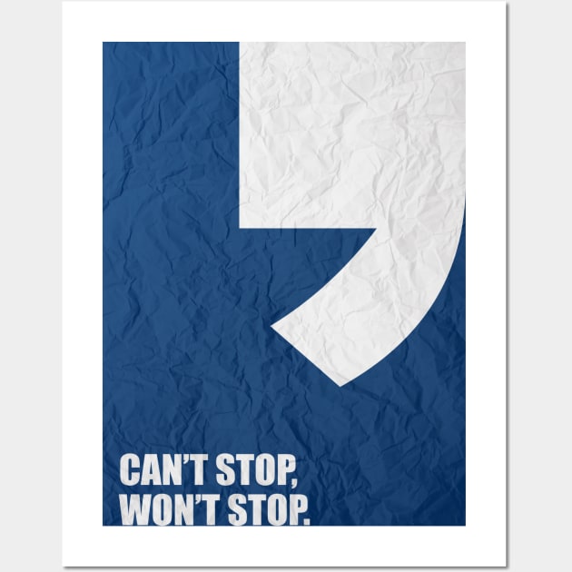 Can't stop, Won't stop Business Quotes Wall Art by labno4